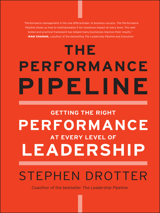 The Performance Pipeline (eBook): Getting the Right Performance At Every Level of Leadership